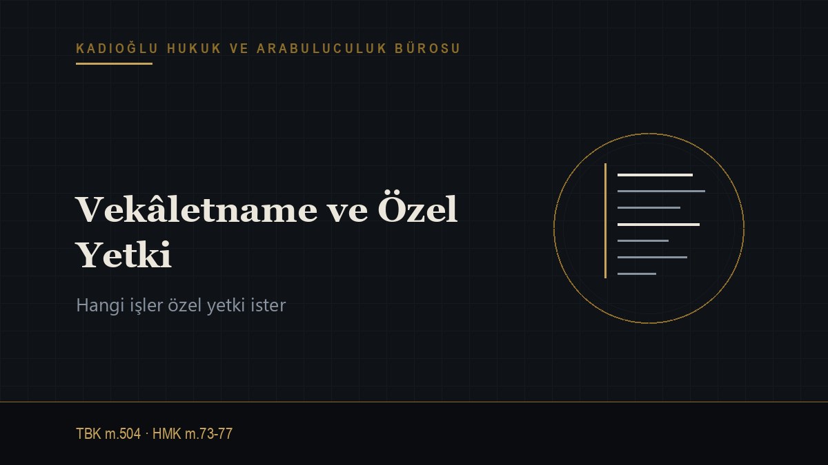 Avukata Vekaletname Nasıl Verilir, Özel Yetki Ne Zaman Şart