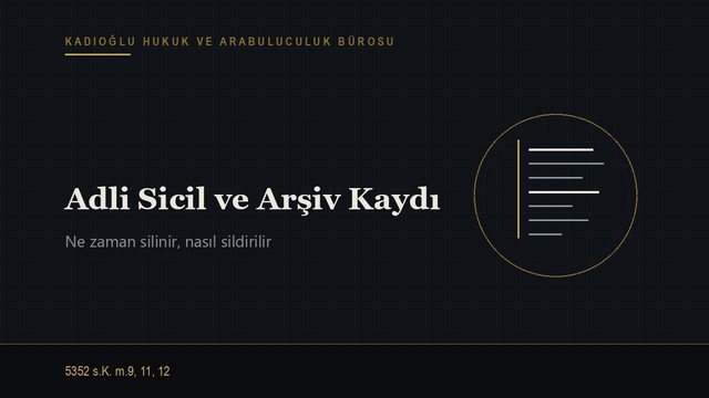 Adli Sicil ve Arşiv Kaydı Ne Zaman Silinir, Nasıl Sildirilir