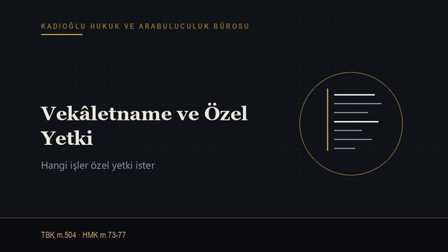 Avukata Vekaletname Nasıl Verilir, Özel Yetki Ne Zaman Şart